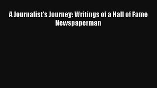 Read A Journalist's Journey: Writings of a Hall of Fame Newspaperman PDF Online