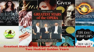 Read  Greatest Stars of the Opera The Lives and Voices of Two Hudred Golden Years Ebook Free