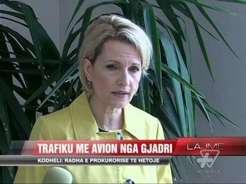 Trafiku me avion nga Gjadri. Kodheli: Prokuroria të hetojë - News, Lajme - Vizion Plus
