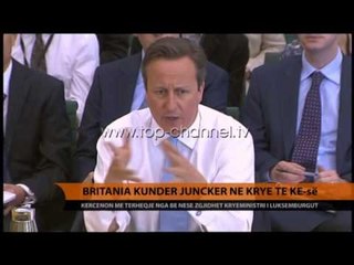 Britania kundër Junkcer në krye të KE-së - Top Channel Albania - News - Lajme