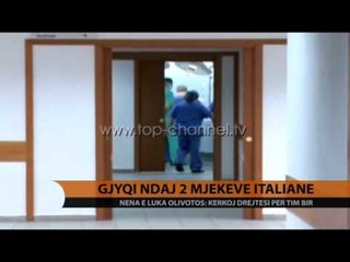 Descargar video: Gjyqi ndaj dy mjekëve italianë - Top Channel Albania - News - Lajme