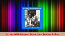 Read  Living With Llamas Tales from Juniper Ridge Ebook Free