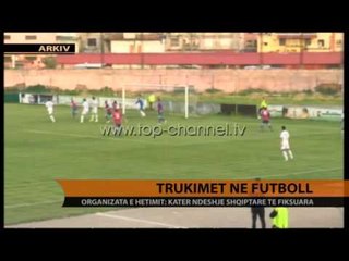 Trukimet në futboll - Top Channel Albania - News - Lajme