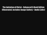 The Imitation of Christ - Enhanced E-Book Edition (Illustrated. Includes Image Gallery   Audio