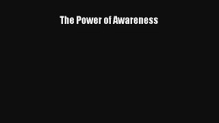 The Power of Awareness [Read] Full Ebook