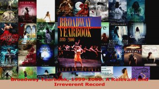 Read  Broadway Yearbook 19992000 A Relevant and Irreverent Record Ebook Free