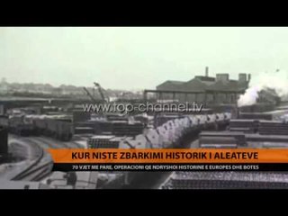 Kur niste zbarkimi historik i aleatëve - Top Channel Albania - News - Lajme