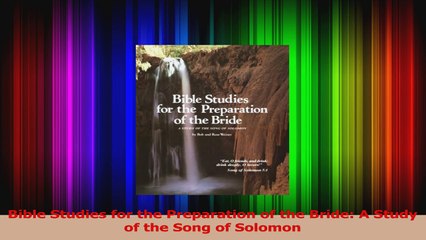 Bible Studies for the Preparation of the Bride A Study of the Song of Solomon PDF