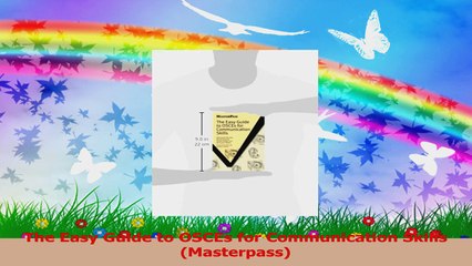 The Easy Guide to OSCEs for Communication Skills Masterpass PDF
