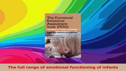 The Functional Emotional Assessment Scale FEAS for Infancy and Early Childhood Clinical Download
