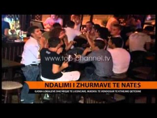 Ndalimi i zhurmave të natës - Top Channel Albania - News - Lajme