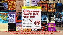 Download  The 6 Reasons Youll Get the Job What Employers Look forWhether They Know It or Not PDF Free