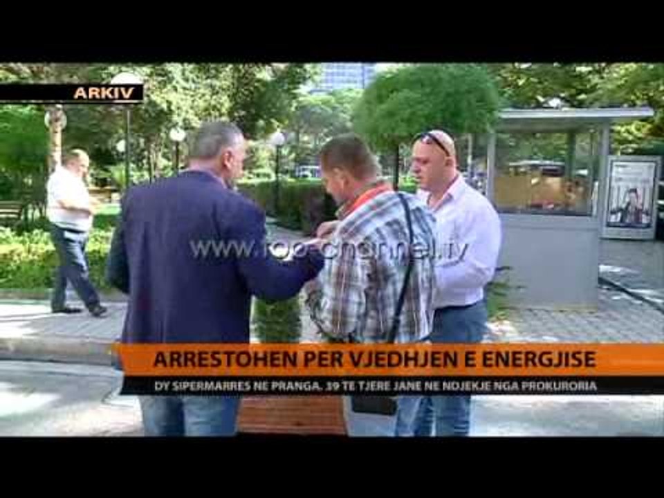 Arrestimet për vjedhjen e energjisë - Top Channel Albania - News - Lajme