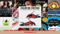 Read  Color Me Vintage A coloring book for grownups Volume 1 Ebook Free