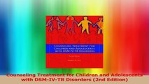 Counseling Treatment for Children and Adolescents with DSMIVTR Disorders 2nd Edition Download