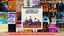 Read  The Routledge Atlas of African American History Routledge Atlases of American History Ebook Free