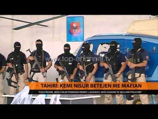 Tahiri: Kemi nisur betejën me mafien - Top Channel Albania - News - Lajme