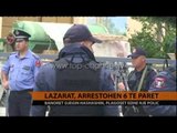 Lazarat, arrestohen 6 të parët - Top Channel Albania - News - Lajme