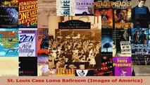 Download  St Louis Casa Loma Ballroom Images of America PDF Free