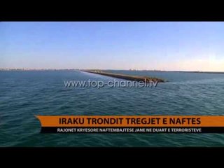 Iraku trondit tregjet e naftës - Top Channel Albania - News - Lajme