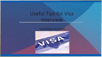 Useful Tips for Visa Interview