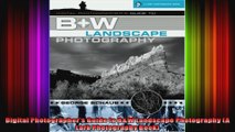 Digital Photographers Guide to BW Landscape Photography A Lark Photography Book