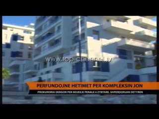 Perfundojne hetimet per kompleksin Jon Top Channel Albania