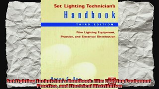 Set Lighting Technicians Handbook Film Lighting Equipment Practice and Electrical