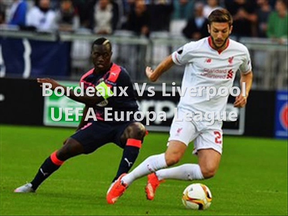 Bordeaux vs Liverpool live stream hd