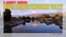 A journey through River Jhelum Kashmir Valley