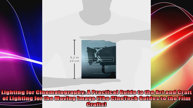 Lighting for Cinematography A Practical Guide to the Art and Craft of Lighting for the