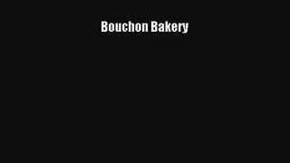 Bouchon Bakery [Read] Full Ebook