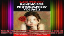 Karen Sperlings Painting for Photographers Volume 2 Steps and Art Lessons for Painting