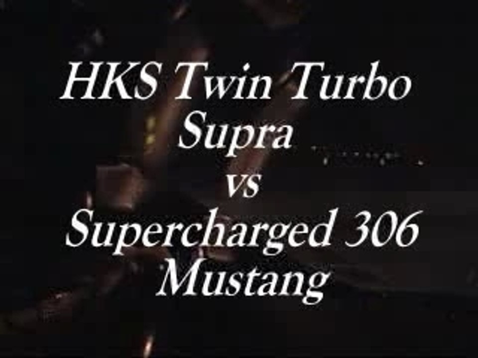 HKS Twin Turbo Supra vs Ford Mustang