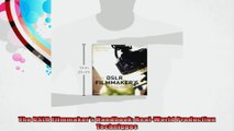 The DSLR Filmmakers Handbook RealWorld Production Techniques
