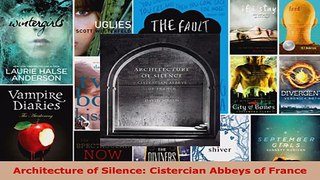 Read  Architecture of Silence Cistercian Abbeys of France Ebook Free