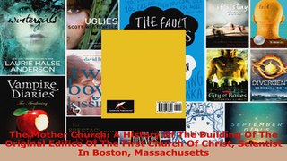 Read  The Mother Church A History Of The Building Of The Original Edifice Of The First Church PDF Free