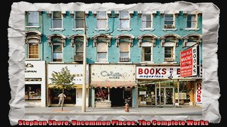 Stephen Shore Uncommon Places The Complete Works