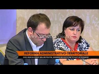 Refroma administrativo-territoriale - Top Channel Albania - News - Lajme