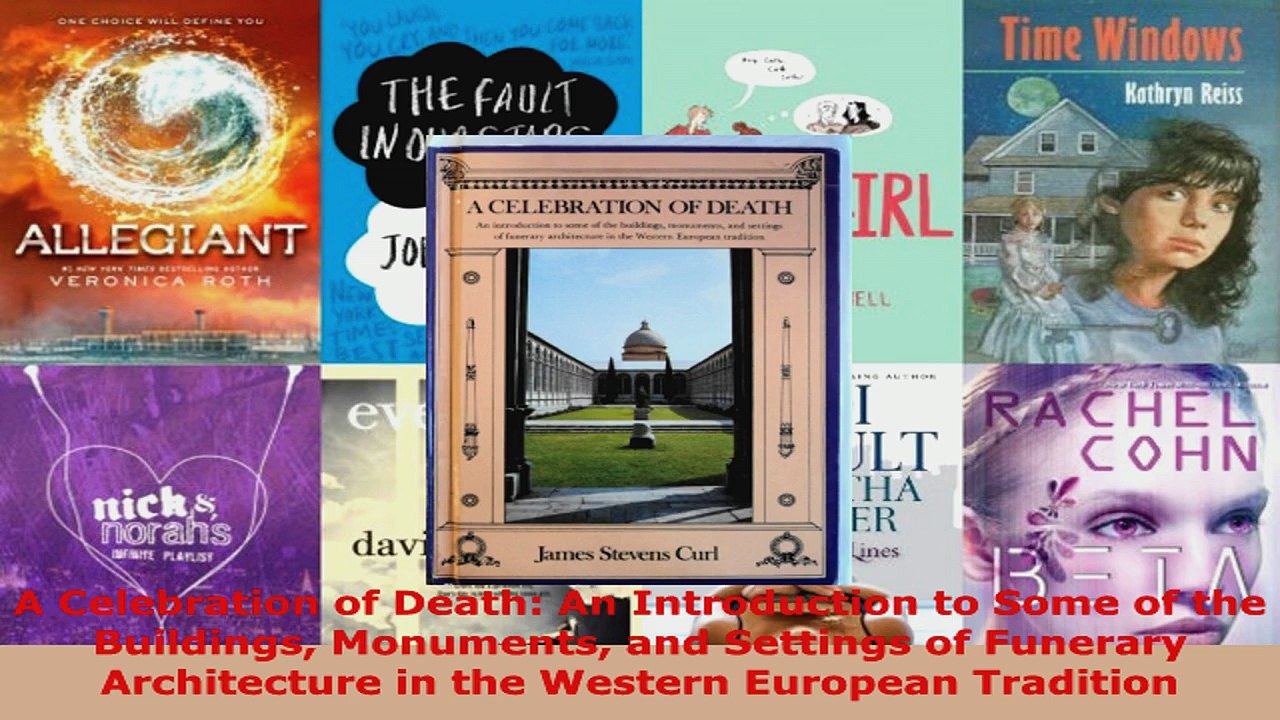 Read  A Celebration of Death An Introduction to Some of the Buildings Monuments and Settings of Ebook Free
