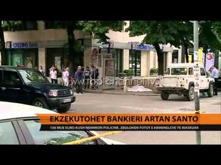 Скачать видео: Ekzekutohet bankieri Artan Santo - Top Channel Albania - News - Lajme