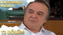 Bir İstanbul Masalı 17. Bölüm