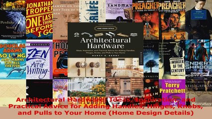 Read  Architectural Hardware Ideas Inspiration and Practical Advice for Adding Handles Hinges Ebook Free