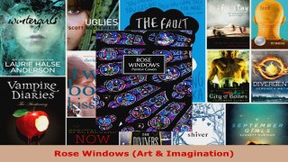 Read  Rose Windows Art  Imagination Ebook Free