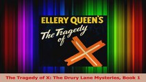 Read  The Tragedy of X The Drury Lane Mysteries Book 1 Ebook Free