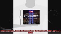 LIFE One Nation America Remembers September 11 2001 10 Years Later