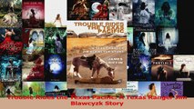 Read  Trouble Rides the Texas Pacific A Texas Ranger Jim Blawcyzk Story Ebook Free