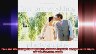 Fine Art Wedding Photography How to Capture Images with Style for the Modern Bride