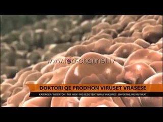 Doktori që prodhon viruset vrasëse - Top Channel Albania - News - Lajme