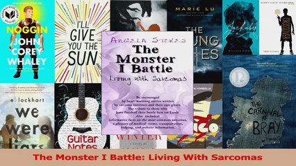 PDF Download  The Monster I Battle Living With Sarcomas Read Online